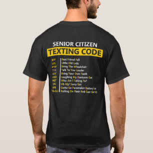 Senior Citizen Texting Code Bff Lol Btwttyl Byot L T-Shirt