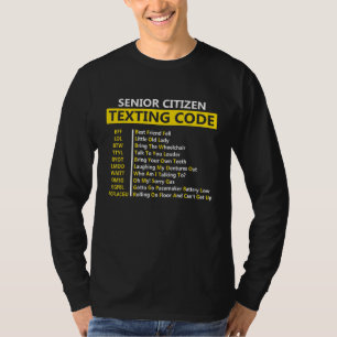 Senior Citizen Texting Code Bff Lol Btwttyl Byot L T-Shirt