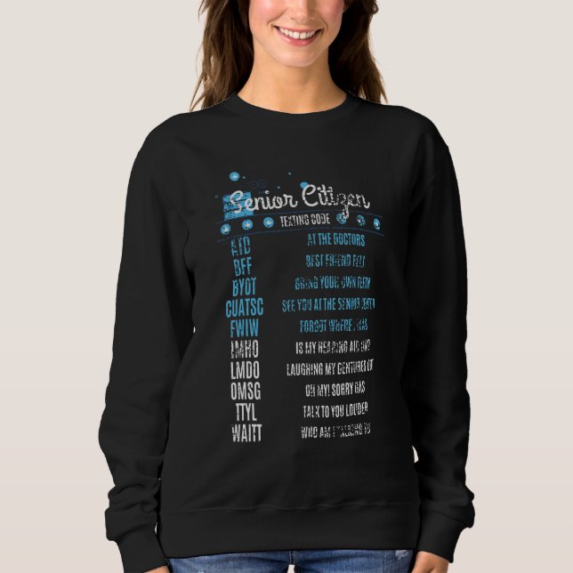 Senior Citizen Texting Code Distressed Old People  Sweatshirt (Front)