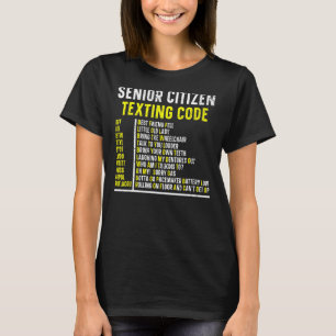 Senior Citizen Texting Code Elderly Humor Grandma  T-Shirt
