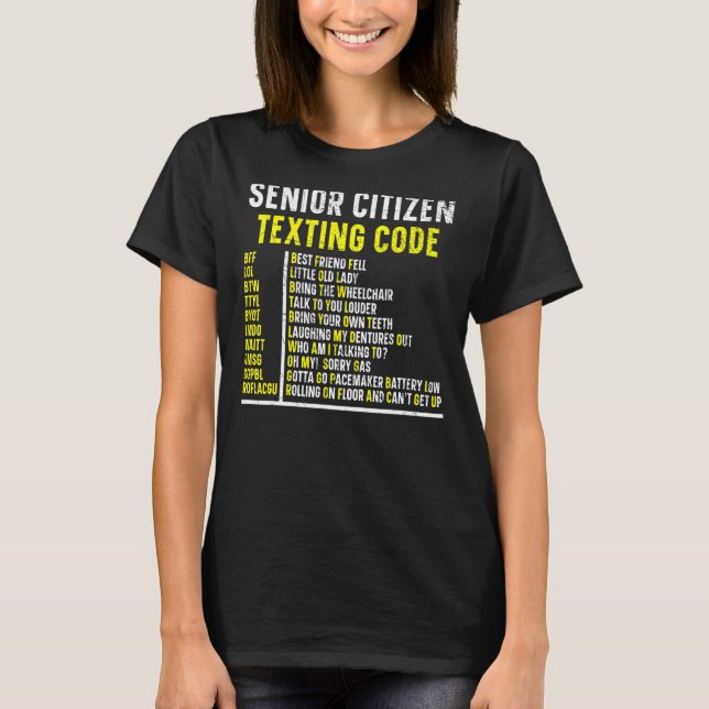 Senior Citizen Texting Code Elderly Humor Grandma  T-Shirt (Front)
