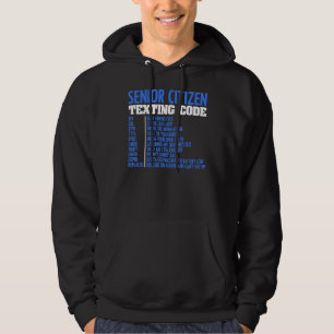 Senior Citizen Texting Code Elderly Old Age For Re Hoodie