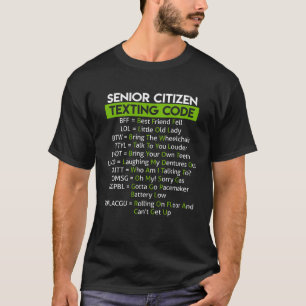 Senior Citizen Texting Code For Grandpa Grandma ON T-Shirt