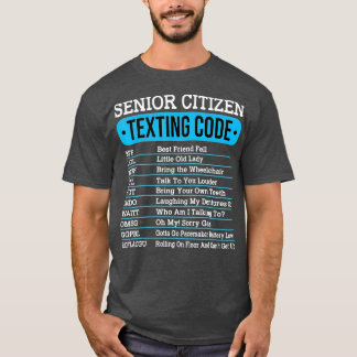 Senior Citizen Texting Code Funny Old People Gift T-Shirt