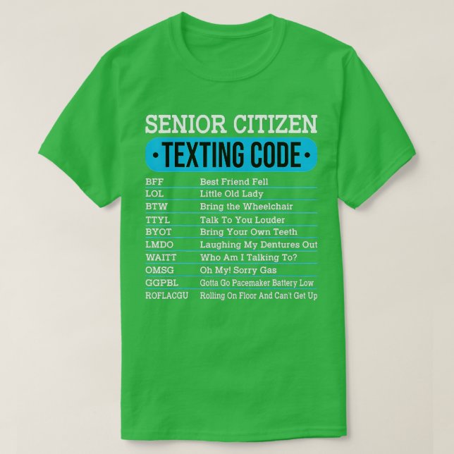 Senior Citizen Texting Code Funny Old People Gift  T-Shirt (Design Front)