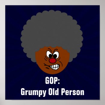 Senior Citizen Voters Vote Gop: Grumpy Old People Poster by egogenius at Zazzle