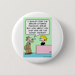 senior citizens discount money instead pinback button