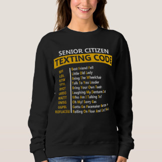 Senior Citizen's Texting Code  For Grandpa Sweatshirt