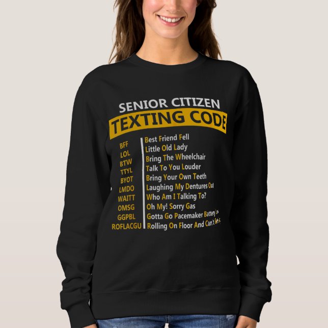 Senior Citizen's Texting Code  For Grandpa Sweatshirt (Front)