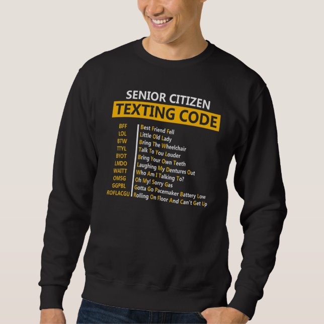 Senior Citizen's Texting Code  For Grandpa Sweatshirt (Front)