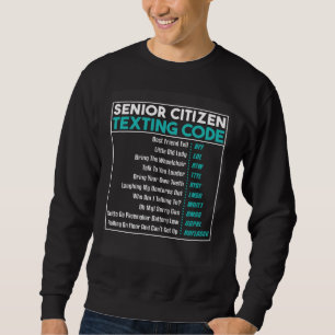 Senior Citizens Texting Code Retirement Old Elderl Sweatshirt