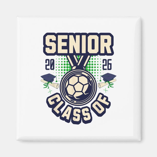 Senior Cl Of 2026 Graduation 2026 School Soccer Pl Magnet (Front)