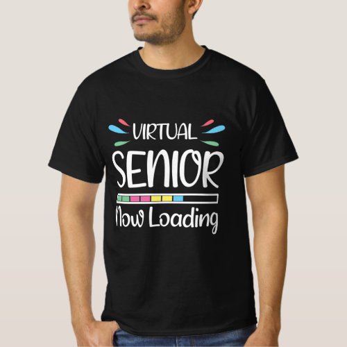 Senior Class of 2021  Virtual Senior Now Loading T_Shirt