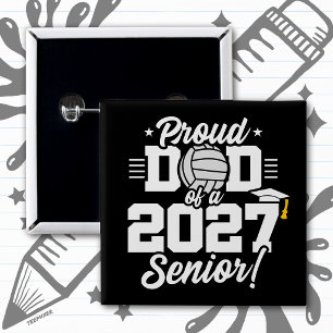 Senior Class of 2027 Graduate Volleyball Proud Dad Button