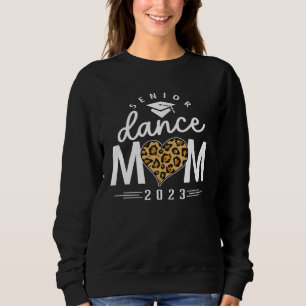 Senior Dance Mom 2023 Mommy Mama Leopard Print Mot Sweatshirt