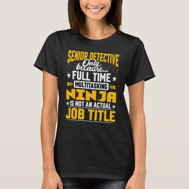 Senior Detective Job Title   Senior Investigator T-Shirt (Front)