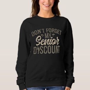 Senior Discount Old People Retirement Grandma Gran Sweatshirt