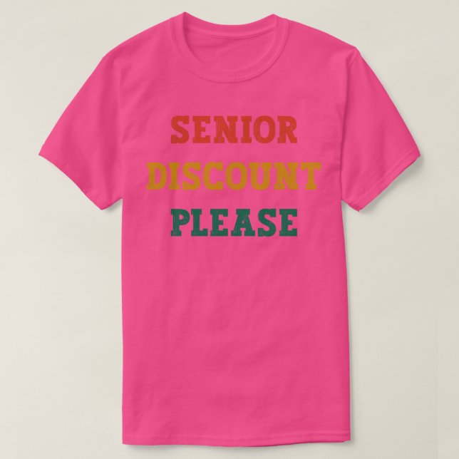 Senior Discount Please Funny Senior Citizen Joke G T-Shirt (Design Front)
