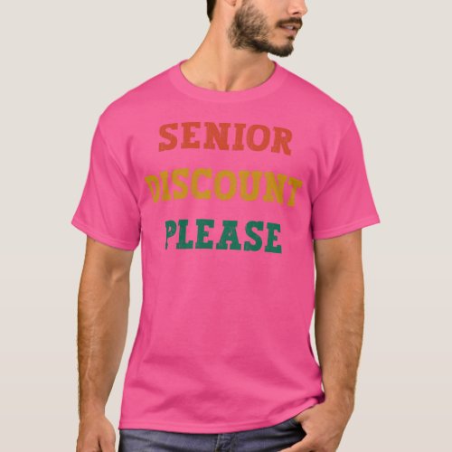 Senior Discount Please Funny Senior Citizen Joke G T_Shirt