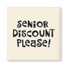 "Senior Discount Please!"