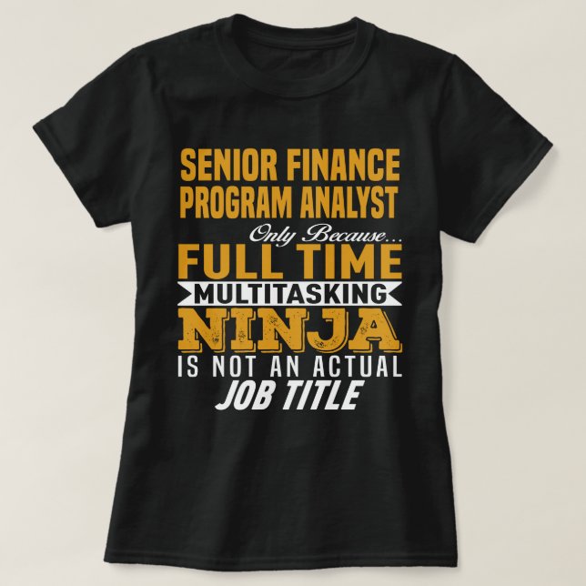 Senior Finance Program Analyst T-Shirt (Design Front)