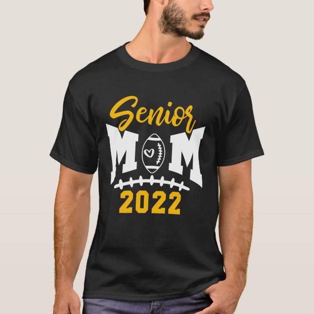 Senior Football Mom 2022 Funny Football Mother Day T-Shirt (Front)