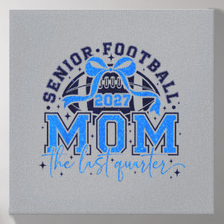 Senior Football Mom 2027 The Last Quarter Game Day Canvas Photo Tile