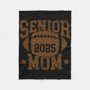 Senior Footll Mom Graduation Cl Of 2025 Senior 25 Fleece Blanket