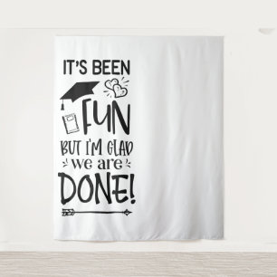 Senior Graduate Been Fun Glad Its Done Backdrop