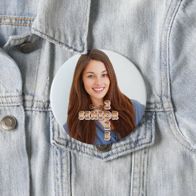 Senior Graduate Class of 2025 Graduation Photo Button | Zazzle
