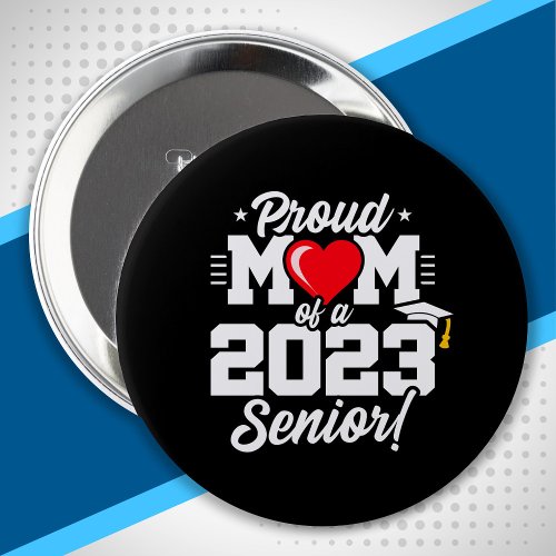 Senior Graduation _ Proud Mom _ Class of 2023 Button