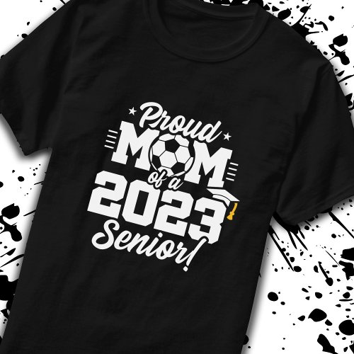 Senior Graduation _ Soccer Mom _ Class of 2023 T_Shirt