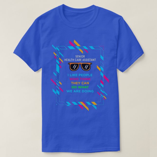 SENIOR HEALTH CARE ASSISTANT T-Shirt (Design Front)