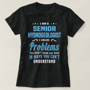 Senior Hydrogeologist T-Shirt