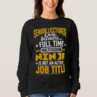 Senior Lecturer Job Title Senior Professor Teach Sweatshirt