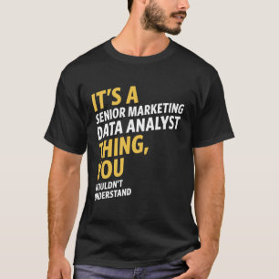 Senior Marketing Data Analyst T-Shirt