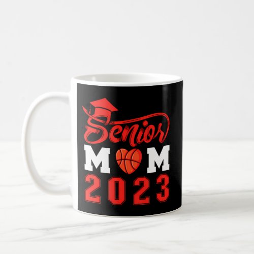 Senior Mom 2023 Class Graduation Basketball Mother Coffee Mug