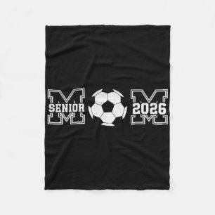Senior Mom 2026 Soccer Cl Of 2026 Funny Graduation Fleece Blanket