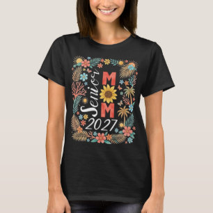 Senior Mom 2027 Tropical Sunflower Graduation T-Shirt
