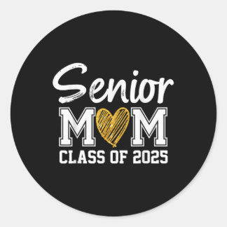 Senior Mom Cl Of 2025 Graduation Proud Mom Of Grad Classic Round Sticker