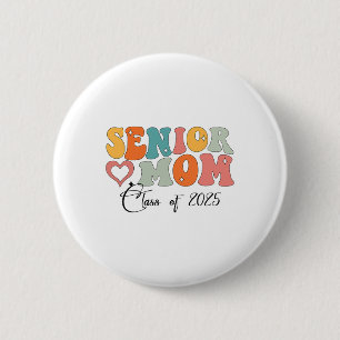 Senior Mom Cl Of 2025 Proud Mom Of Graduate Heart  Button