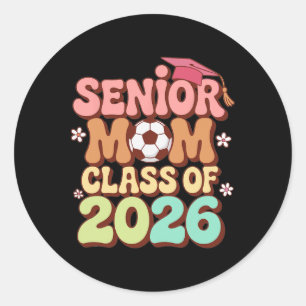 Senior Mom Cl Of 2026 Soccer Groovy 70s Retro Grad Classic Round Sticker
