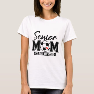 Senior Mom Cl Of 2026 Soccer Mom Graduation _2 T-Shirt