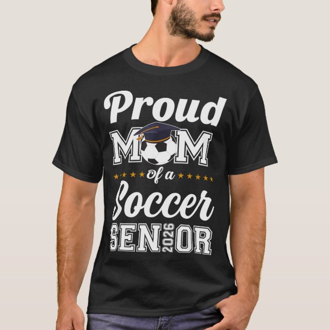 Senior Mom Cl Of 2026 Soccer Mom Graduation  T-Shirt (Front)