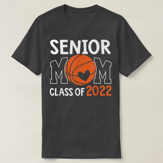 Senior Mom Class Of 2022 Basketball Mom Graduation T-Shirt (Design Front)