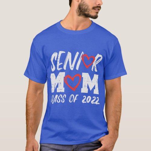 Senior Mom Class Of 2022 Hearts Family Graduation  T_Shirt
