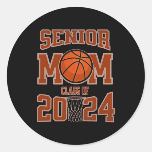 Senior Mom Class Of 2024 Parent Basketball Graduat Classic Round Sticker