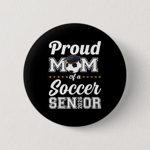 Senior mom class of 2026 soccer mom graduation button