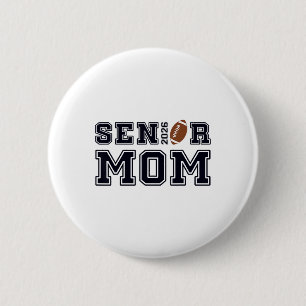Senior Mom Footll Cl Of 2026 Proud Parent  Button