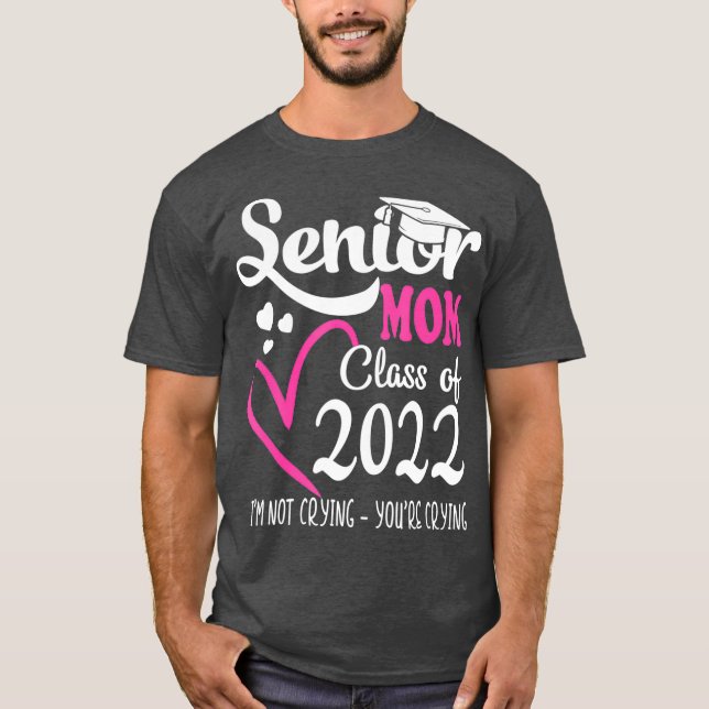 Senior Mom Of A Class Of 2022 Heart School T-Shirt (Front)